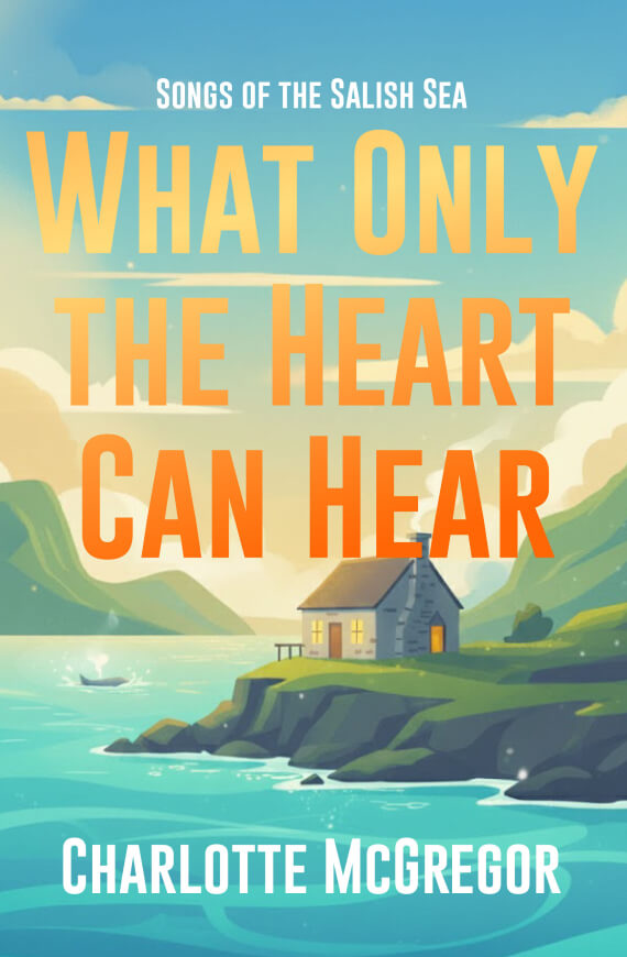 Charlotte McGregor: What Only The Heart Can Hear